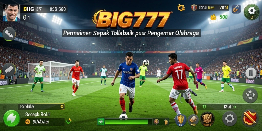 Screenshot utama BIG777 menampilkan aksi sepak bola yang mendebarkan.